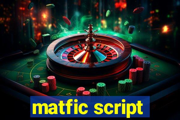 matfic script